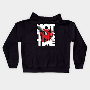 Not this time stab heart stabbing love issues birthday gift shirt Kids Hoodie